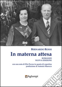 In materna attesa libro di Rossi Bernardo