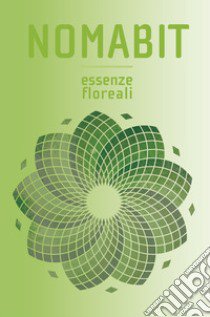 Nomabit. Essenze floreali libro di Malagò Daniela