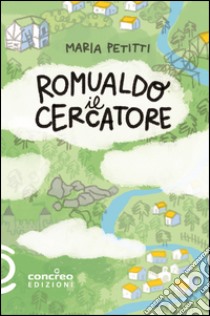 Romualdo il cercatore libro di Petitti Maria