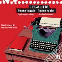 Legalità! Paese legale paese reale libro di Cuccodoro Enrico; Marzo Raffaele