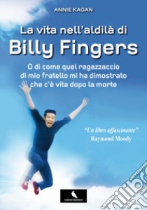 La vita nell'aldilà di Billy Fingers libro di Kagan Annie