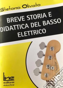 Breve storia e didattica del basso elettrico libro di Olivato Stefano