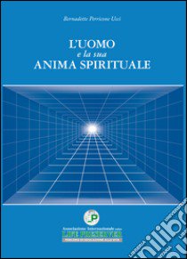 L'uomo e la sua anima spirituale libro di Perricone Ucci Bernadette