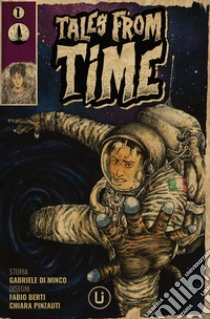 Tales from time. Vol. 1 libro di Di Minco Gabriele; Scoglio G. (cur.)