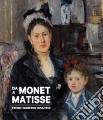 Da Monet a Matisse: French Moderns 1850-1950 libro di Brooklyn Museum