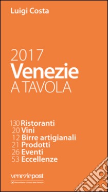 Venezie a tavola 2017 libro di Costa Luigi