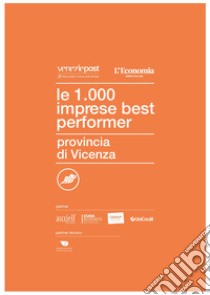 Le 1000 imprese best performer 2023. Provincia di Vicenza libro