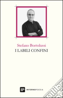 I labili confini libro di Bortolussi Stefano