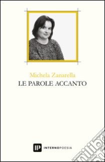 Le parole accanto libro di Zanarella Michela