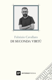 Di seconda virtù libro di Cavallaro Fabrizio