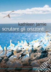 Scrutare gli orizzonti libro di Jamie Kathleen