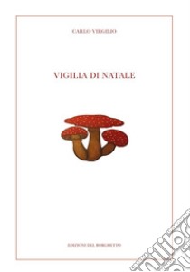 Vigilia di Natale libro di Virgilio Carlo