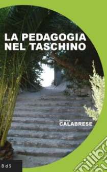 La pedagogia nel taschino libro di Calabrese Silvana