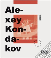 Alexey Kondakov per Napoli. Ediz, italiana e inglese. Ediz. bilingue libro di Kondakov Alexey; Manna T. (cur.)