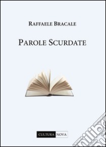 Parole scurdate libro di Bracale Raffaele