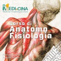 Corso di anatomo-fisiologia. Corso breve di anatomia e fisiologia secondo medicina tradizionale cinese. Audiolibro  di Luise Antonio; Ferrari Andrea