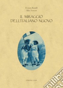 Il miraggio dell'italiano nuovo libro di Restelli Ernesto; Tronconi Aldo