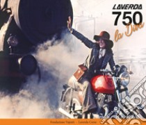 Laverda 750 La Diva. The story of an Italian motorcycle seen through the pictures of Studio Vajenti. Ediz. illustrata libro di Laverda Giovanni; Vajenti Carlo; Daudo Franco