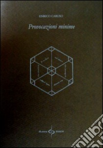 Provocazioni minime libro di Caruso Enrico