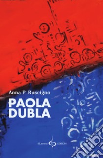 Paola Dubla libro di Ruscigno Anna P.