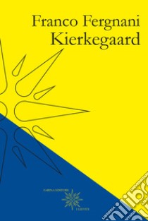 Kierkegaard libro di Fergnani Franco; Trentadue M. (cur.); Mantovani L. (cur.)