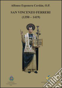 San Vincenzo Ferreri (1350-1419) libro di Esponera Cerdán Alfonso