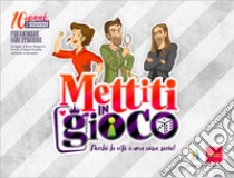 Perché la vita è una cosa seria! Mettiti in gioco libro