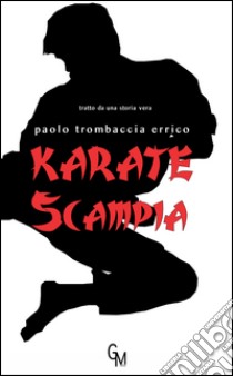 Karate Scampia libro di Trombaccia Errico Paolo