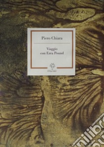 Viaggio con Ezra Pound libro di Chiara Piero