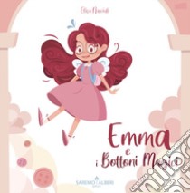 Emma e i bottoni magici. Ediz. a colori libro di Nasciuti Elisa