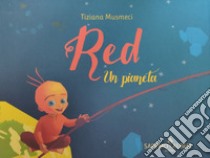 Un pianeta. Red. Ediz. illustrata libro di Musmeci Tiziana