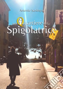 Nel quartiere della spigolatrice libro di Sardegna Antonio