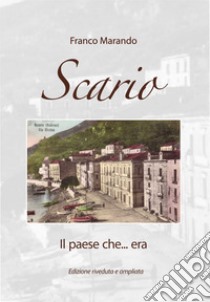 Scario. Il paese che... era libro di Marando Franco