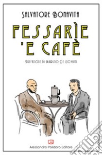 Fessarìe 'e cafè libro di Bonavita Salvatore