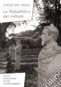 La Repubblica dei romani libro di Dal Maso Cinzia