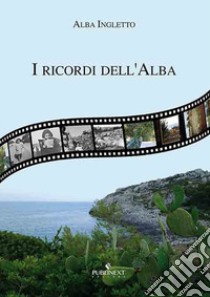 I ricordi dell'Alba libro di Ingletto Alba