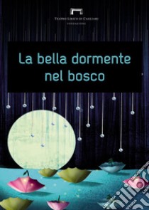 La bella dormente nel bosco di Ottorino Respighi libro di Romagnino L. (cur.); Eltrudis B. (cur.)