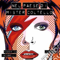 Nel paese di Mister Coltello libro di Iacobelli Federica