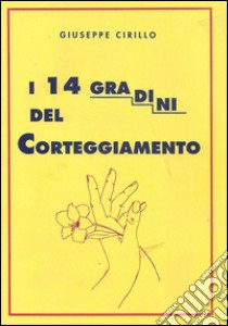 I 14 gradini del corteggiamento libro di Cirillo Giuseppe