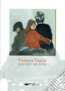 Parole su tela libro di Traclò Violetta