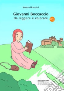 Giovanni Boccaccio da leggere e colorare. Ediz. illustrata. Con pastelli libro di Morosini Nunzia