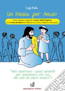 Un Messia per amico libro di Bulla Luigi