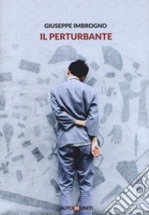 Il perturbante libro di Imbrogno Giuseppe