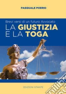 «La giustizia e la toga» libro di Poerio Pasquale