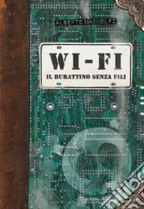 WI-FI. il burattino senza fili libro di Magnolfi Alberto