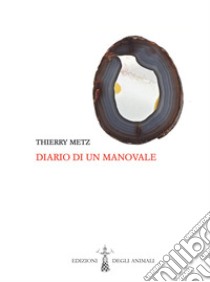 Diario di un manovale. Testo francese a fronte. Ediz. bilingue libro di Metz Thierry; Ponso A. (cur.)