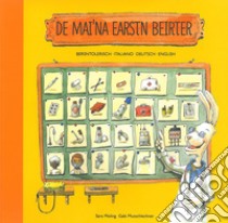 De mai'na earstn beirter. 60 zoachen pet 1.000 berter en viar sprochen. Ediz. ladina, italiana, tedesca e inglese libro di Moling Sara; Mutschlechner Gabi