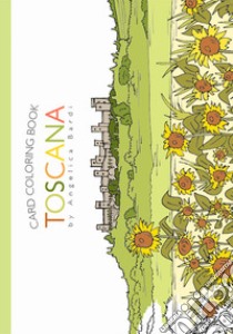 Toscana. Ediz. italiana e inglese libro di Bardi Angelica