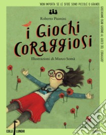 I giochi coraggiosi libro di Piumini Roberto