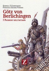 Götz von Berlichingen libro di Campagnano Gabriele